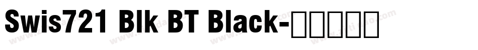 Swis721 Blk BT Black字体转换